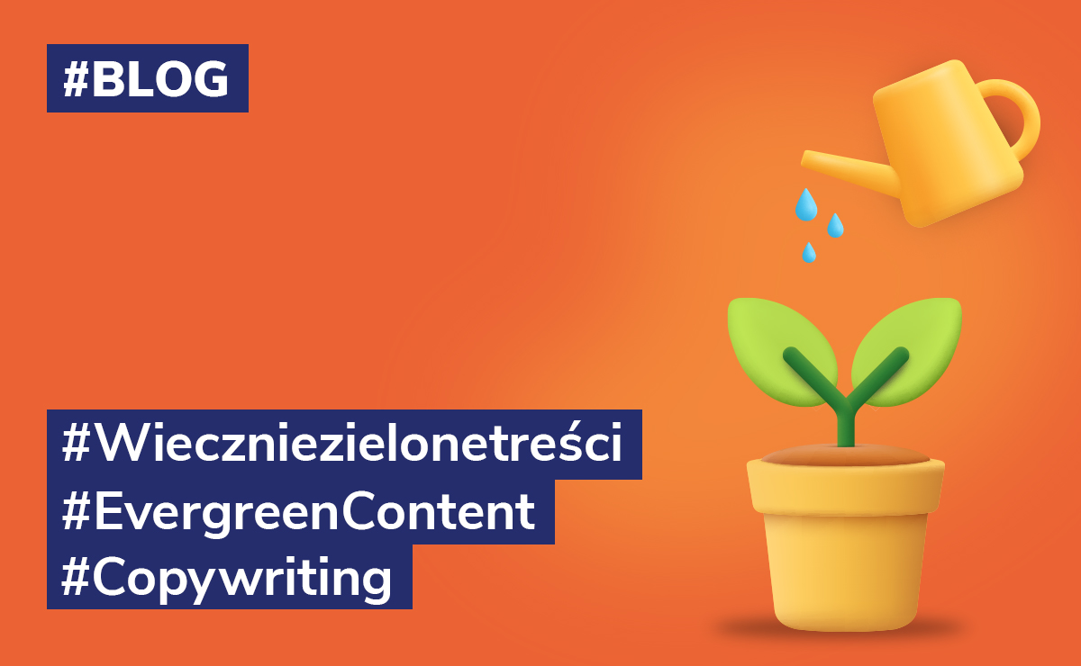 Wiecznie zielone treści – content, który nie przemija
