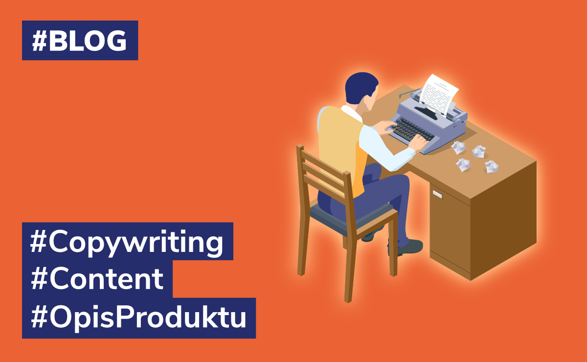 5 błędów przy tworzeniu opisów produktów. Jak sprawić, żeby produkt trafił do koszyka klienta?