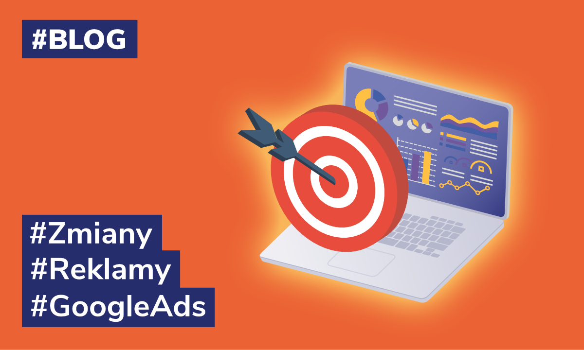 Kierowanie reklam w kampaniach Google Ads – zmiany i najważniejsze informacje