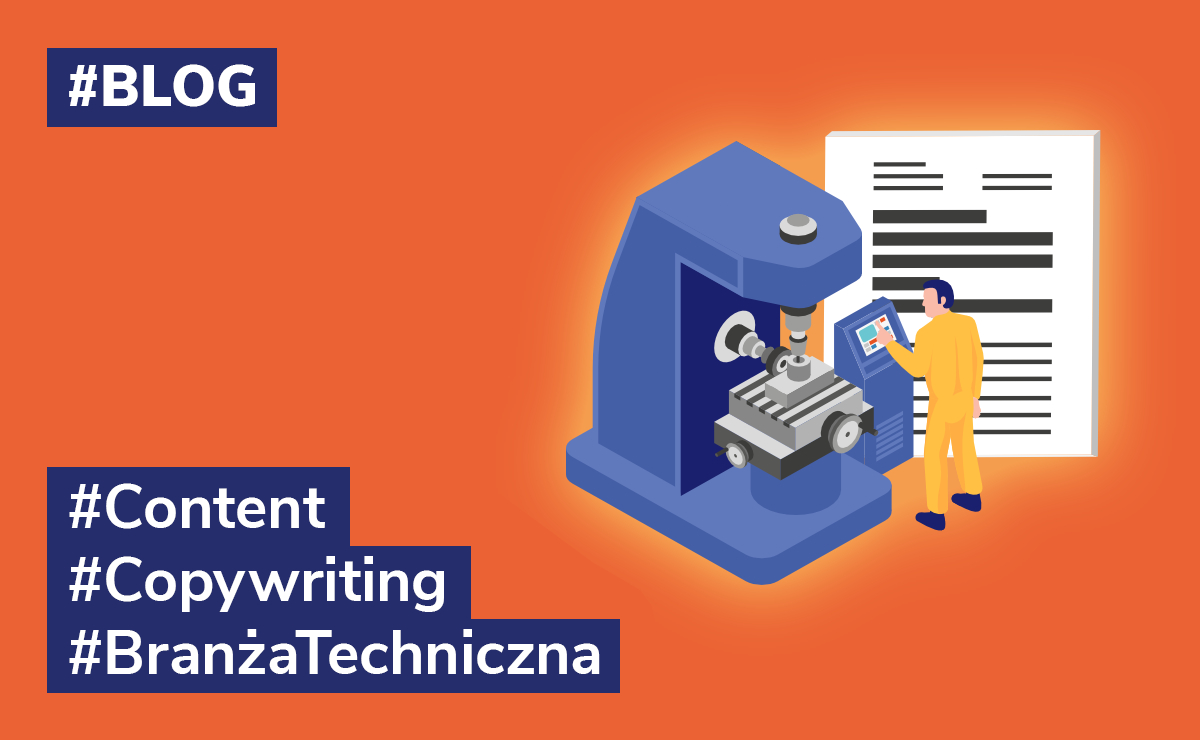 Copywriting dla branż technicznych – o czym warto pamiętać?