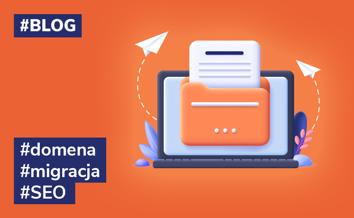 Zmiana domeny – jak zmienić domenę i nie stracić na SEO?