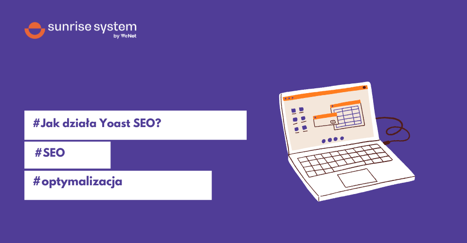 Jak działa Yoast SEO? Krok po kroku dla blogerów i właścicieli stron