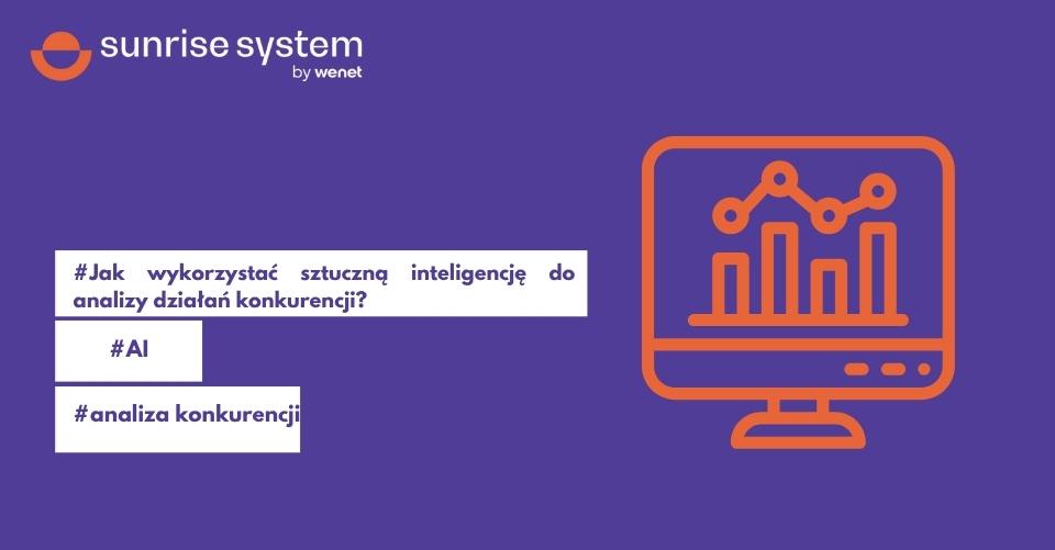 Jak wykorzystać sztuczną inteligencję do analizy działań konkurencji?