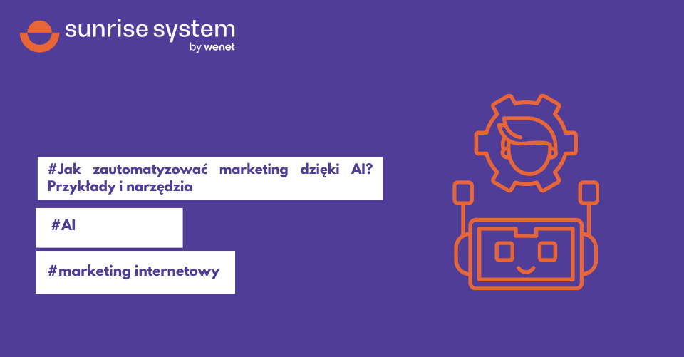 Jak zautomatyzować marketing dzięki AI? Przykłady i narzędzia