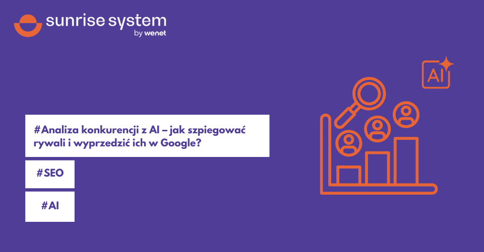 Analiza konkurencji z AI – jak szpiegować rywali i wyprzedzić ich w Google?