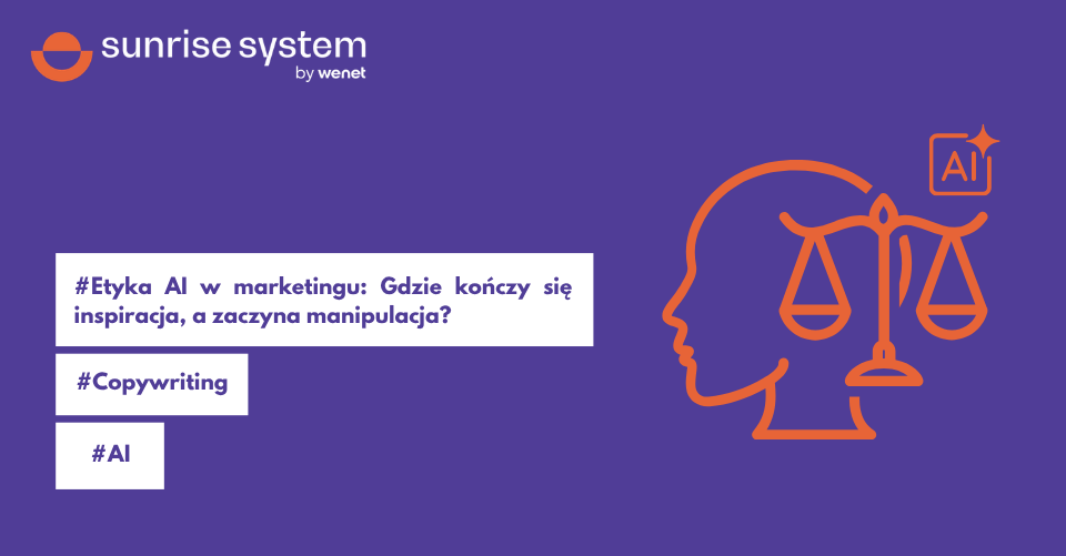 Etyka AI w marketingu: Gdzie kończy się inspiracja, a zaczyna manipulacja?